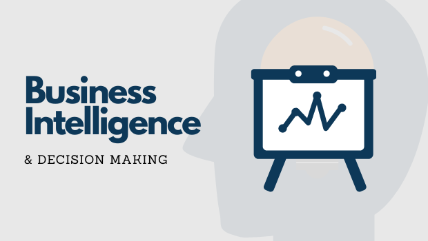 Business Intelligence’s impact on driving better decision making